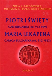 Piotr I Święty car bułgarski ok. 912-969 Maria Lekapena caryca bułgarska ok. 912-?963 to buy in Canada
