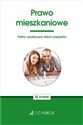 Prawo mieszkaniowe Trafny i praktyczny dobór przepisów 