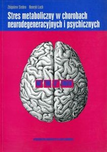 Stres metaboliczny w chorobach neurodegeneracyjnych i psychicznych books in polish