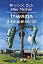 Inwazja z Ganimedesa - Philip K. Dick, Ray Nelson