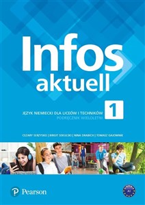 Infos aktuell 1 Język niemiecki Podręcznik Liceum i technikum. Szkoła ponadpodstawowa  