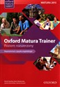 Oxford Matura Trainer Repetytorium Poziom rozszerzony + Online Practice - Joanna Sosnowska, Rachel Harding, Joanna Szuwart - Polish Bookstore USA