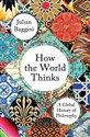 Baggini, J: How the World Thinks  