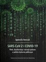 SARS-CoV-2 i COVID-19 Plotki, dezinformacje i narracje spiskowe w polskim dyskursie publicznym - Agnieszka Demczuk