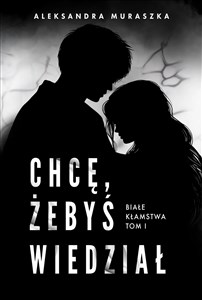 Chcę, żebyś wiedział. Białe kłamstwa. Tom 1 chicago polish bookstore