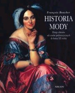 Historia mody Dzieje ubiorów od czasów prehistorycznych do końca XX wieku 