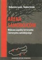 Arena samobójców Wybrane aspekty terroryzmu i terroryzmu samobójczego 