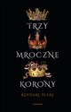 Trzy mroczne korony - Kendare Blake