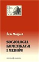 Socjologia komunikacji i mediów - Eric Maigret