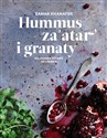 Hummus za'atar i granaty Kulinarna podróż po Libanie chicago polish bookstore