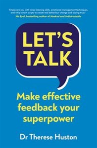 Let’s Talk Make Effective Feedback Your Superpower  