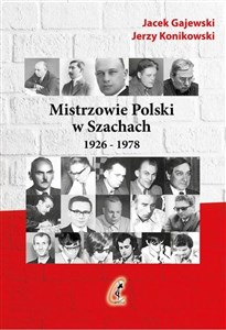 Mistrzowie Polski w Szachach Część 1 1926-1978  