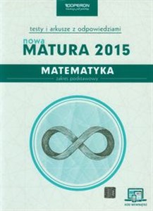 Matematyka Nowa  Matura 2015 Testy i arkusze z odpowiedziami Zakres podstawowy Polish Books Canada