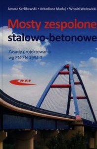 Mosty zespolone stalowo-betonowe Zasady projektowania wg PN-EN 1994-2 books in polish