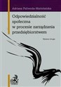 Odpowiedzialność społeczna w procesie zarządzania przedsiębiorstwem - Adriana Paliwoda-Matiolańska