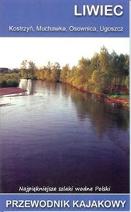 Liwiec Przewodnik kajakowy Najpiękniejsze szlaki wodne Polski Canada Bookstore
