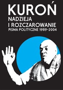 Nadzieja i rozczarowanie Pisma polityczne 1989-2004 Polish bookstore