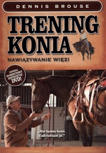 Trening konia Nawiązywanie więzi. Książka z płytą DVD  