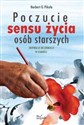 Poczucie sensu życia osób starszych Inspiracje do edukacji w starości  