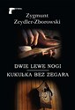 Dwie lewe nogi / Kukułka bez zegara - Zygmunt Zeydler-Zborowski
