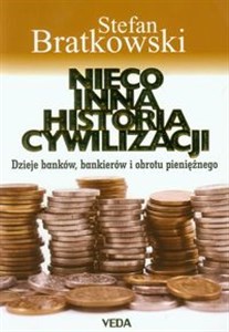 Nieco inna historia cywilizacji Dzieje banków, bankierów i obrotu pieniężnego pl online bookstore