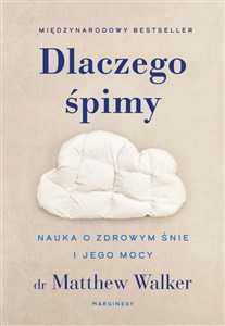 Dlaczego śpimy Nauka o zdrowym śnie i jego mocy Canada Bookstore