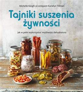 Tajniki suszenia żywności Jak w pełni wykorzystać możliwości dehydratora buy polish books in Usa