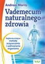 Vademecum naturalnego zdrowia Najskuteczniejsze metody oczyszczania i uzdrawiania organizmu polish usa