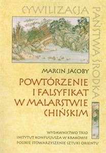 Powtórzenie i falsyfikat w malarstwie chińskim Polish Books Canada