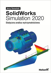 SolidWorks Simulation 2020 Statyczna analiza wytrzymałościowa 