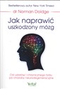 Jak naprawić uszkodzony mózg Od udarów i chronicznego bólu po choroby neurodegeneracyjne buy polish books in Usa