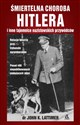 Śmiertelna choroba Hitlera i inne tajemnice nazistowskich przywódców - John K. Lattimer - Polish Bookstore USA