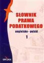 Słownik prawa podatkowego angielsko-polski / Słownik prawa polsko-angielski buy polish books in Usa