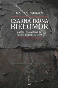 Czarna Ikona Biełomor Kanał Białomorski Dzieje ludzie słowa  