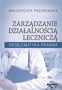 Zarządzanie działalnością leczniczą Problematyka prawna to buy in USA