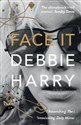 Face It - Debbie Harry