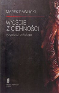 Wyjście z ciemności Opowieści onkologa Canada Bookstore