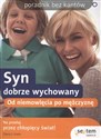 Syn dobrze wychowany Od niemowlęcia po mężczyznę  