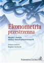 Ekonometria przestrzenna Metody i modele analizy danych przestrzennych polish usa