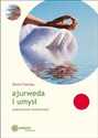 Ajurweda i umysł Uzdrawianie świadomości - Polish Bookstore USA