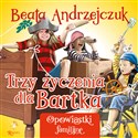 Trzy życzenia dla Bartka   