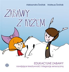 Zabawy z ryżem Edukacyjne zabawy rozwijające kreatywność i integrację sensoryczną  