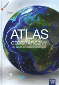 Atlas geograficzny dla szkół ponadgimnazjalnych  