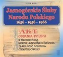 Jasnogórskie Śluby Narodu Polskiego 1656 - 1956 - 1966  