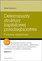 Determinanty struktury kapitałowej przedsiębiorstwa Podejście empiryczne pl online bookstore