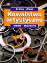 Kowalstwo artystyczne Tom 2 Bramy, drzwi, meble, akcesoria  