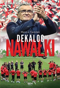 Dekalog Nawałki Reprezentacja Polski bez tajemnic 2013-2018 polish usa