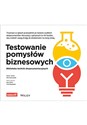 Testowanie pomysłów biznesowych Biblioteka technik eksperymentacyjnych  