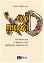 Kod młodości Młodomowa w kontekstach społeczno-kulturowych - Anna Wileczek books in polish