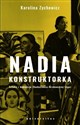 Nadia konstruktorka Sztuka i komunizm Chodasiewicz-Grabowskiej-Léger. - Karolina Zychowicz
